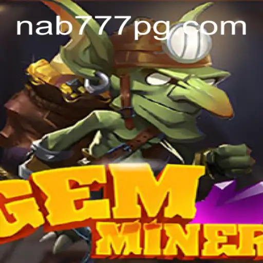 Exploring GemMiner: A Deep Dive into the Engaging World of Nab777.com Oficial Slots Brasil #1